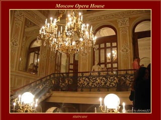 Moscow Opera House




      staircase
 
