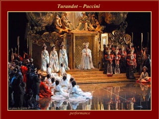 Turandot – Puccini




     performance
 