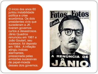 Entre 1959 e 1960, houve uma crise na obra de construção de Brasília, então ele rompe com o FMI, pois este havia proposto reformas econômicas que não seguiam o seu modelo de governo, e, sendo assim, precisou agir de outra forma para conseguir o capital para terminar Brasília. 