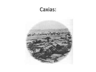 Caxias:
 