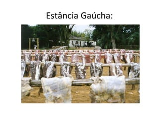Estância Gaúcha:
 