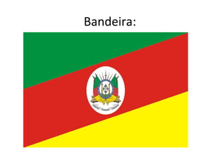 Bandeira:
 
