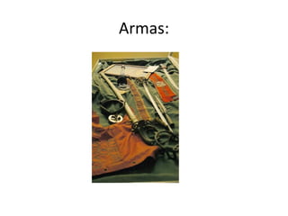 Armas:
 