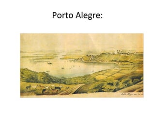 Porto Alegre:
 