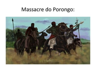 Massacre do Porongo:
 