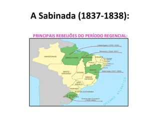 A Sabinada (1837-1838):
 