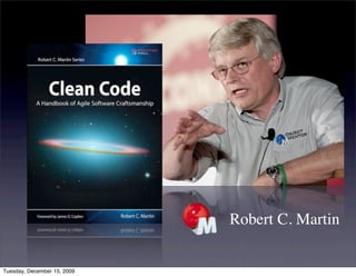 Robert C. Martin


Tuesday, December 15, 2009
 