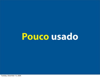 Pouco usado


Tuesday, December 15, 2009
 