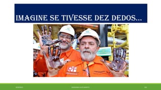 IMAGINE SE TIVESSE DEZ DEDOS... 
20/09/2014 GEORDANDI ALVES BARRETO 145 
 