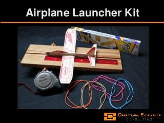 Airplane Launcher Kit
 