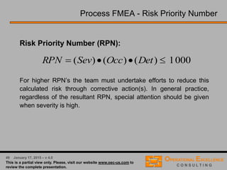 25 April 9, 2016 – v 5.0
Cause & Effect Matrix → Basics
 This is a simple matrix to quantify and emphasize the importance of
customer requirements
 Relates the Xs to the Ys (Customer Requirements) using the
process map as the primary source of information
 Process Ys are weighted as to their importance to the customer
 Process Xs are scored as to their relationship to Process Ys
 