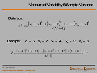 Measure of Variability – Sample Variance Example:  1   =  5 2   =  7 3   =  4 4   =  2 5   =  6 Definition:  