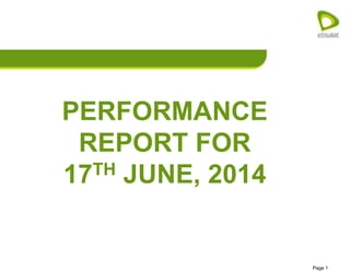 Page 1
PERFORMANCE
REPORT FOR
17TH JUNE, 2014
 