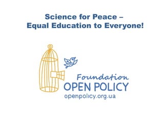Science for Peace –
Equal Education to Everyone!
 