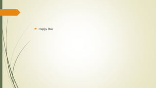  Happy Holi
 