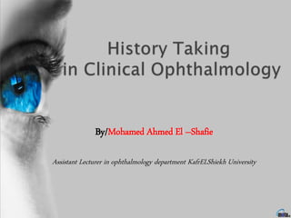 By/Mohamed Ahmed El –Shafie
Assistant Lecturer in ophthalmology department KafrELShiekh University
 