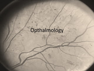 Opthalmology
 