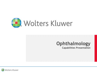 Ophthalmology
Capabilities Presentation
 