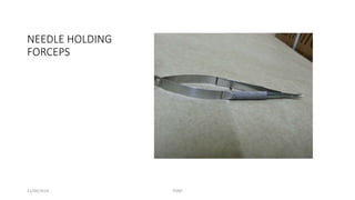 NEEDLE HOLDING 
FORCEPS 
11/09/2014 TONY 
 