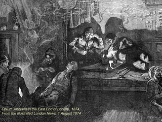 Opium smokers in the East End of London, 1874.  From the Illustrated London News, 1 August 1874 