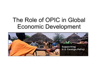 The Role of OPIC in Global Economic Development 