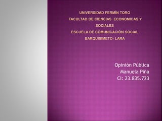 Opinión Pública
Manuela Piña
CI: 23.835.723
 