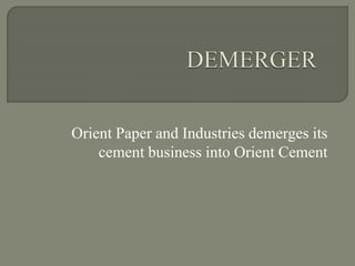 Orient Paper and Industries demerges its
cement business into Orient Cement
 