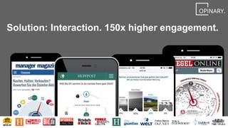Solution: Interaction. 150x higher engagement.
 