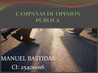 MANUEL BASTIDAS
CI: 25400016
 