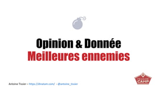 Opinion & Donnée
Meilleures ennemies
Antoine Tissier – https://dinatam.com/ - @antoine_tissier
 
