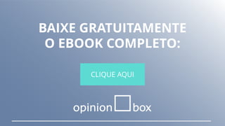 BAIXE GRATUITAMENTE
O EBOOK COMPLETO:
CLIQUE AQUI
 