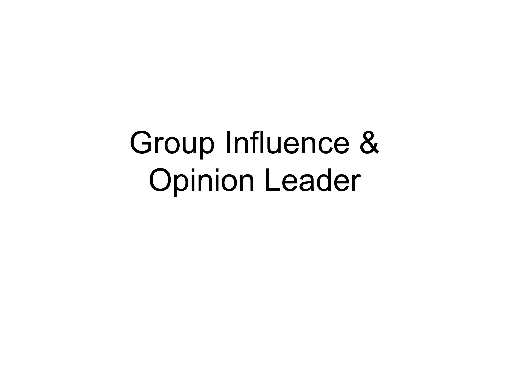 Group Influence & Opinion leader | PPT
