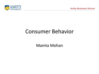 Consumer Behavior Mamta Mohan 