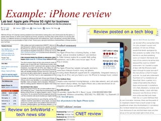 Example: iPhone review
CNET review
Review on InfoWorld -
tech news site
Review posted on a tech blog
 