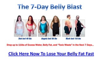 Drop up to 11lbs of Excess Water, Belly Fat, and “Toxic Waste” in the Next 7 Days…


 Click Here Now To Lose Your Belly Fat Fast
 