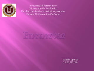 Valeria Iglesias
C.I: 23.577.098
Universidad Fermín Toro
Vicerrectorado Académico
Facultad de ciencias económicas y sociales
Escuela De Comunicación Social
 