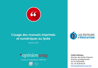 15 place de la République 75003 Paris
L’usage des manuels imprimés
et numériques au lycée
Septembre 2018
Frédéric Micheau
...