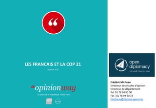 15 place de la République 75003 Paris
LES FRANCAIS ET LA COP 21
Octobre 2015
Frédéric Micheau
Directeur des études d’opini...