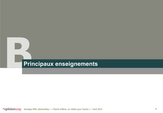 4Sondage APEL-OpinionWay – « Parent d’élève, un métier pour l'avenir » – Avril 2014
BPrincipaux enseignements
 