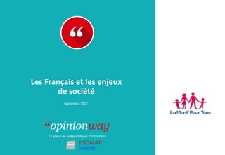 15 place de la République 75003 Paris
Les Français et les enjeux
de société
Septembre 2017
 