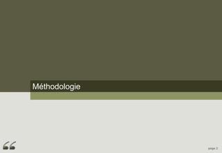 Méthodologie




               page 2
 