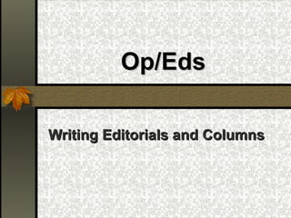 Op/Eds Writing Editorials and Columns 