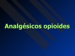 Analgésicos opioides 