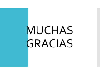 MUCHAS
GRACIAS
 