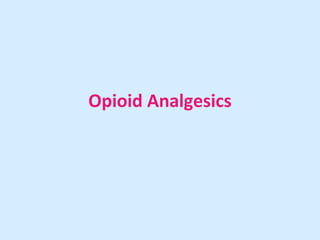 Opioid Analgesics
 