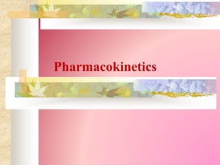 Pharmacokinetics
 
