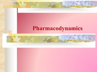 Pharmacodynamics
 