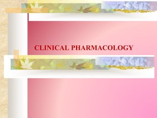 CLINICAL PHARMACOLOGY
 