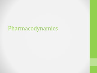 Pharmacodynamics
 