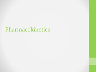 Pharmacokinetics
 